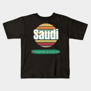 But So Much Cooler Funny Saudi Arabia For Saudi National Day Kids T-Shirt